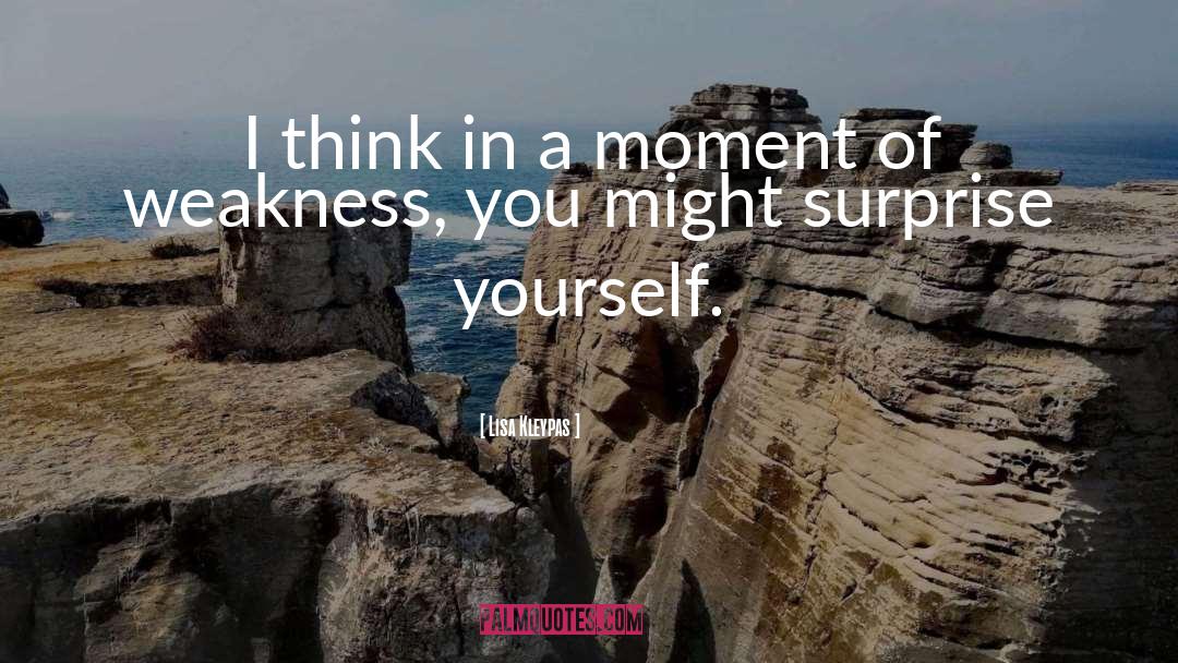 Surprise Yourself quotes by Lisa Kleypas