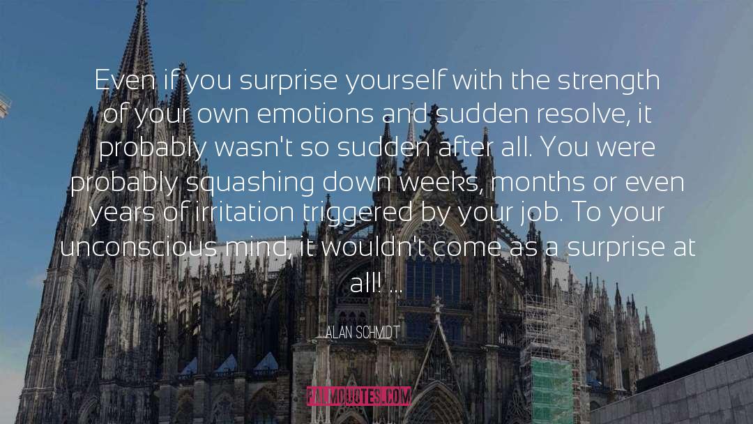 Surprise Yourself quotes by Alan Schmidt