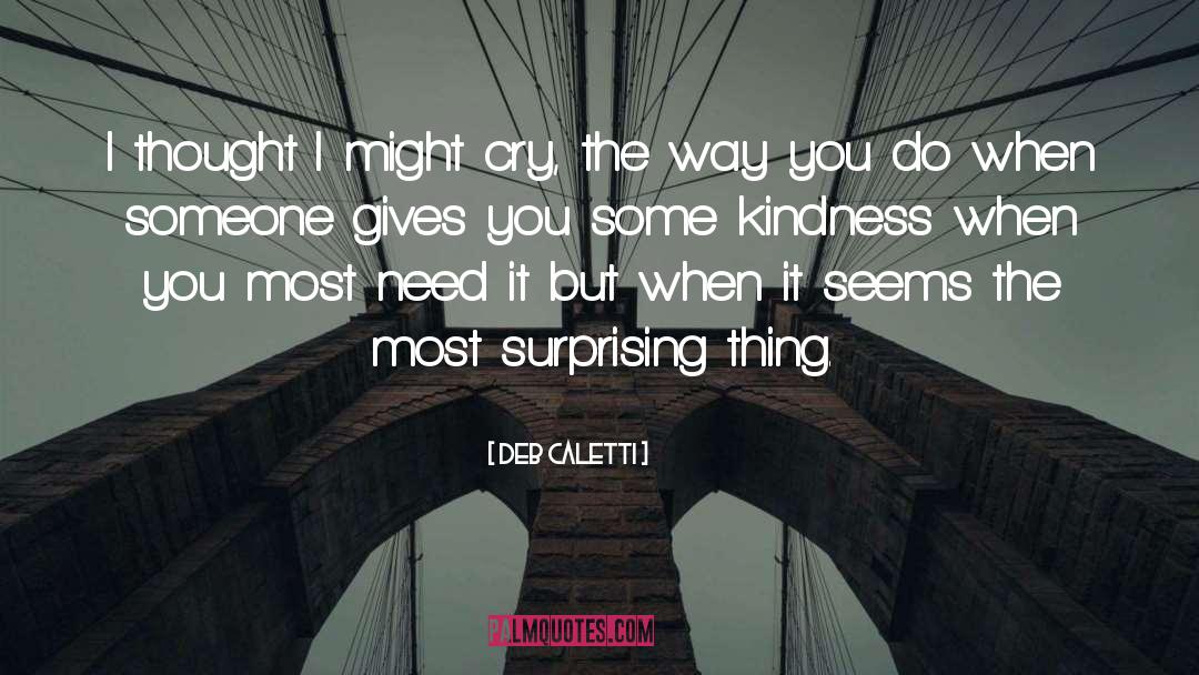 Surprising quotes by Deb Caletti