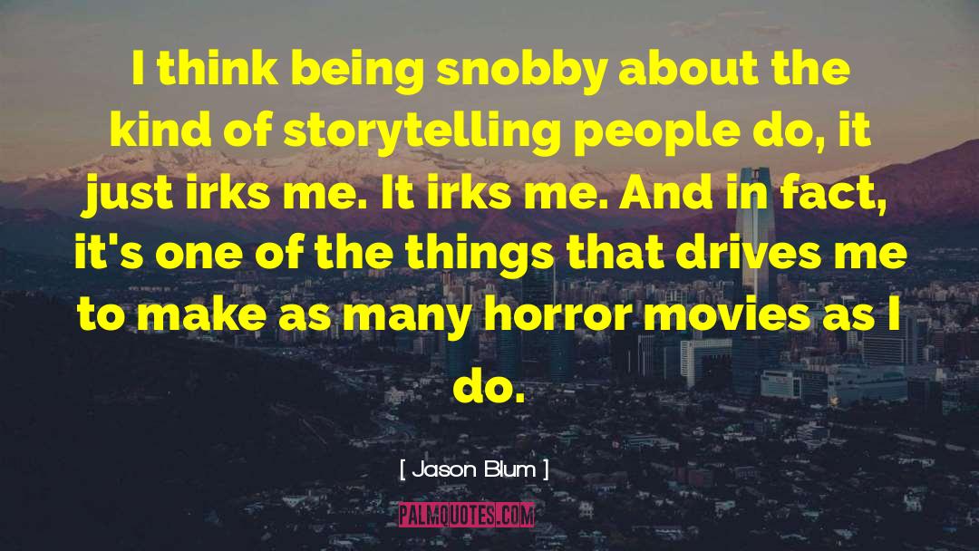 Surprising Things quotes by Jason Blum