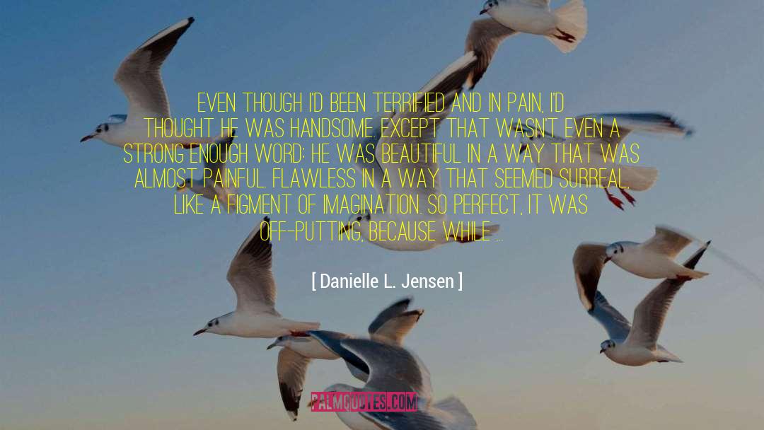 Surreal quotes by Danielle L. Jensen