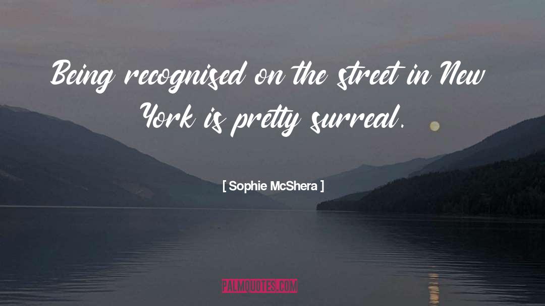 Surreal quotes by Sophie McShera