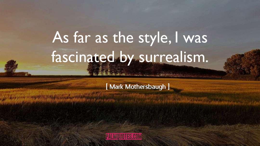 Surrealism quotes by Mark Mothersbaugh