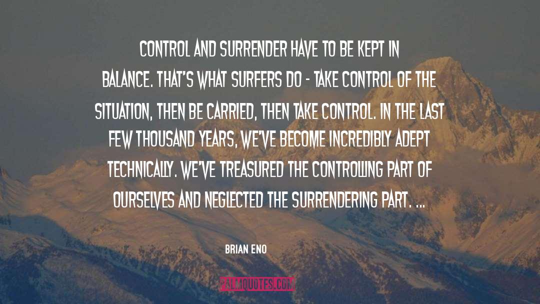 Surrender Control quotes by Brian Eno