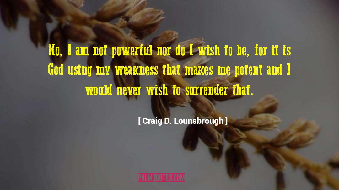 Surrender To Presence quotes by Craig D. Lounsbrough