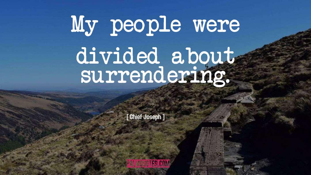 Surrendering quotes by Chief Joseph