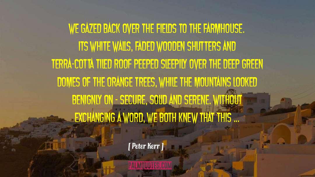 Surridge Farmhouse quotes by Peter Kerr