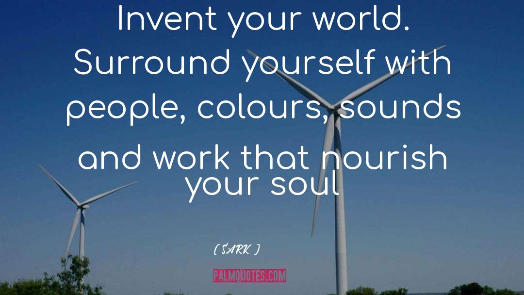 Surround Yourself quotes by SARK