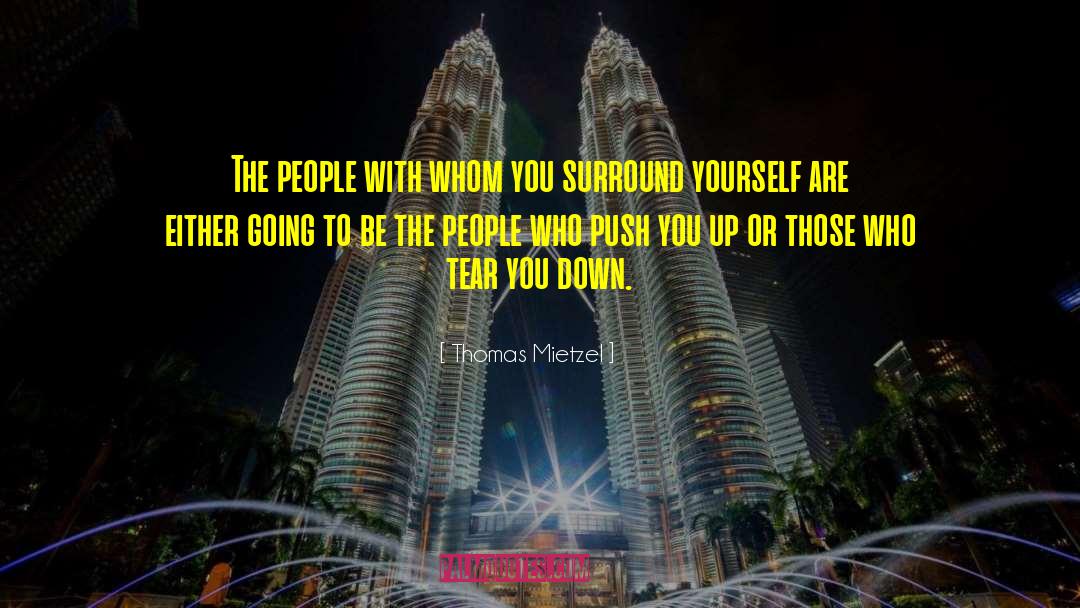 Surround Yourself quotes by Thomas Mietzel