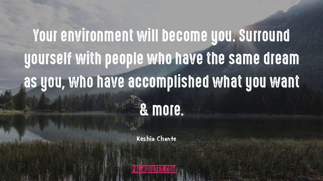 Surround Yourself quotes by Keshia Chante