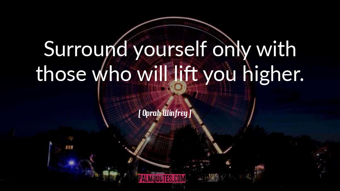 Surround Yourself quotes by Oprah Winfrey