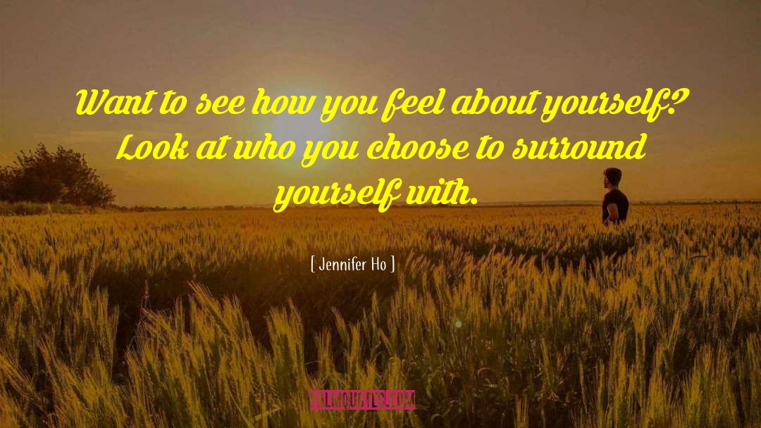 Surround Yourself quotes by Jennifer Ho