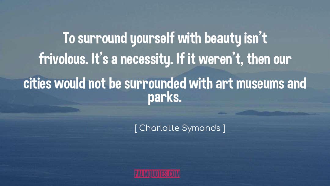 Surround Yourself With Beauty quotes by Charlotte Symonds