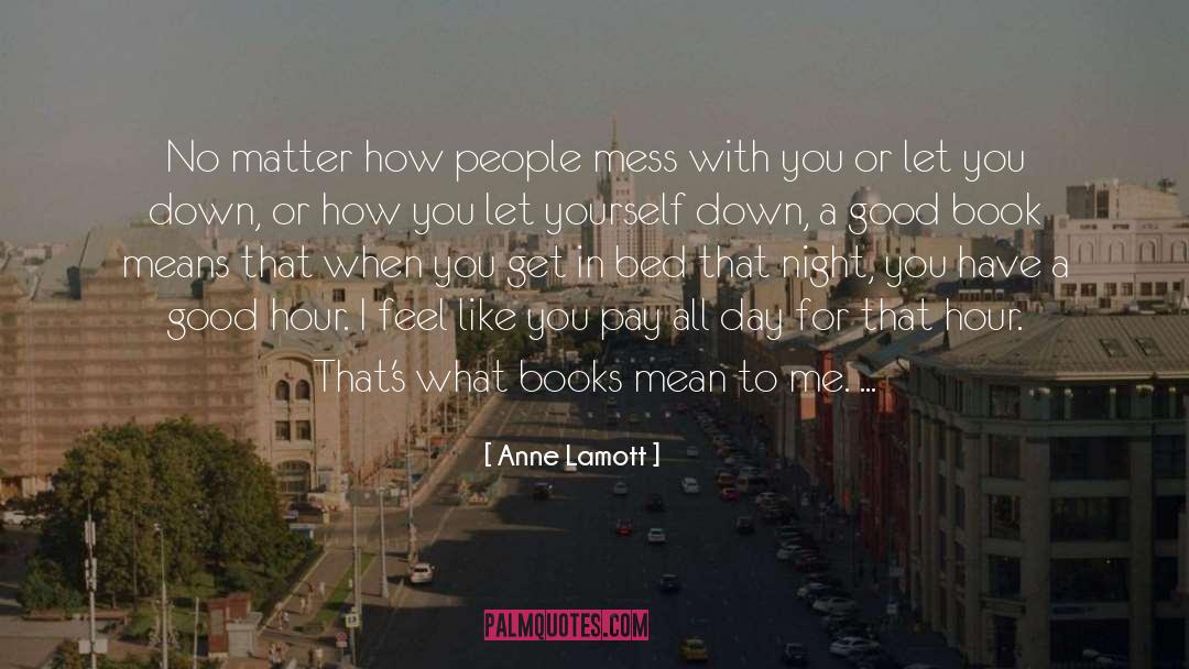 Surround Yourself With Good People quotes by Anne Lamott