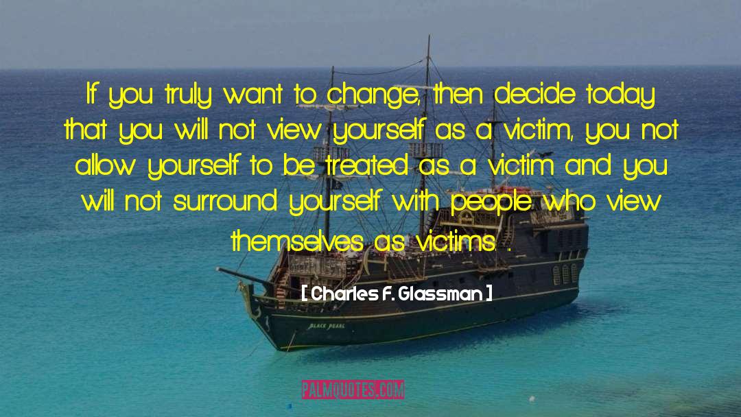 Surround Yourself With People quotes by Charles F. Glassman