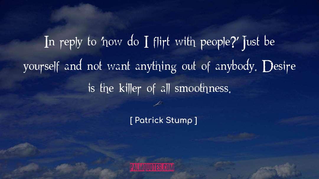 Surround Yourself With People quotes by Patrick Stump