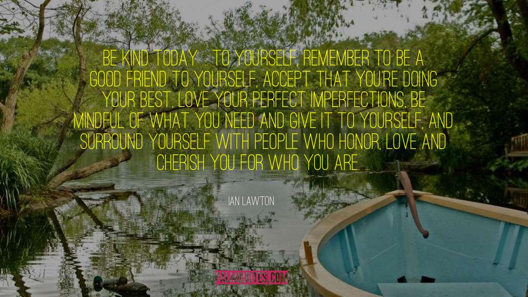 Surround Yourself With People quotes by Ian Lawton