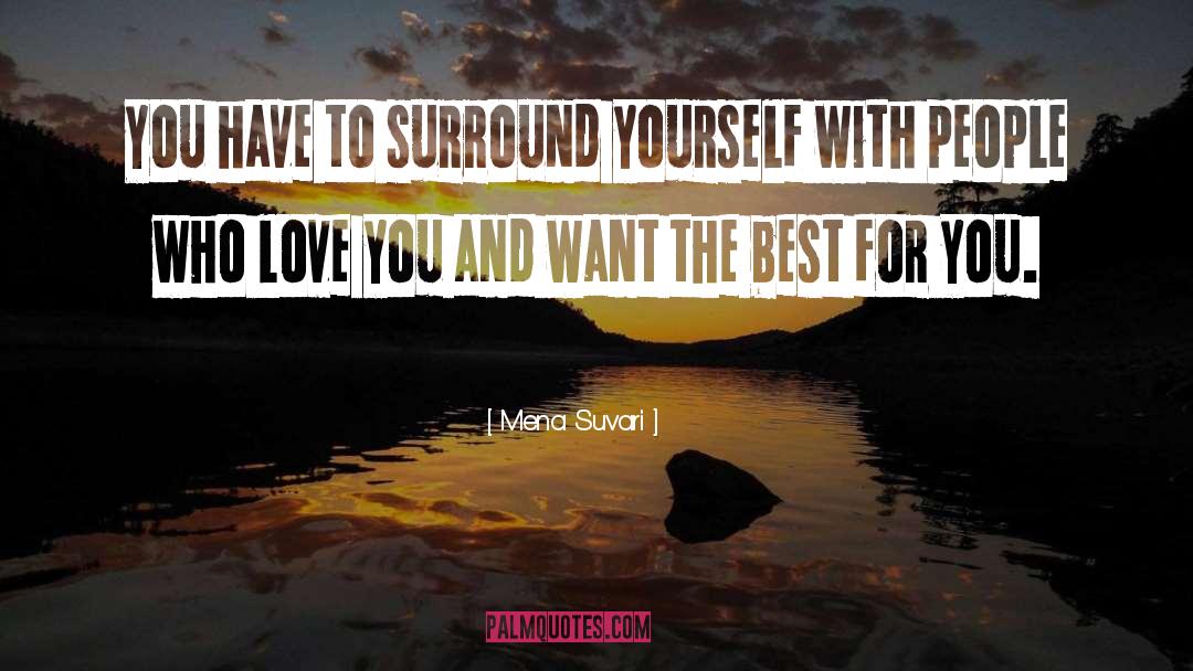 Surround Yourself With People quotes by Mena Suvari