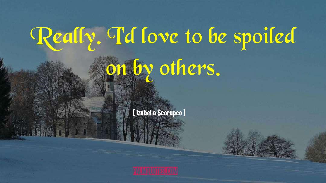 Surrounded By Love quotes by Izabella Scorupco