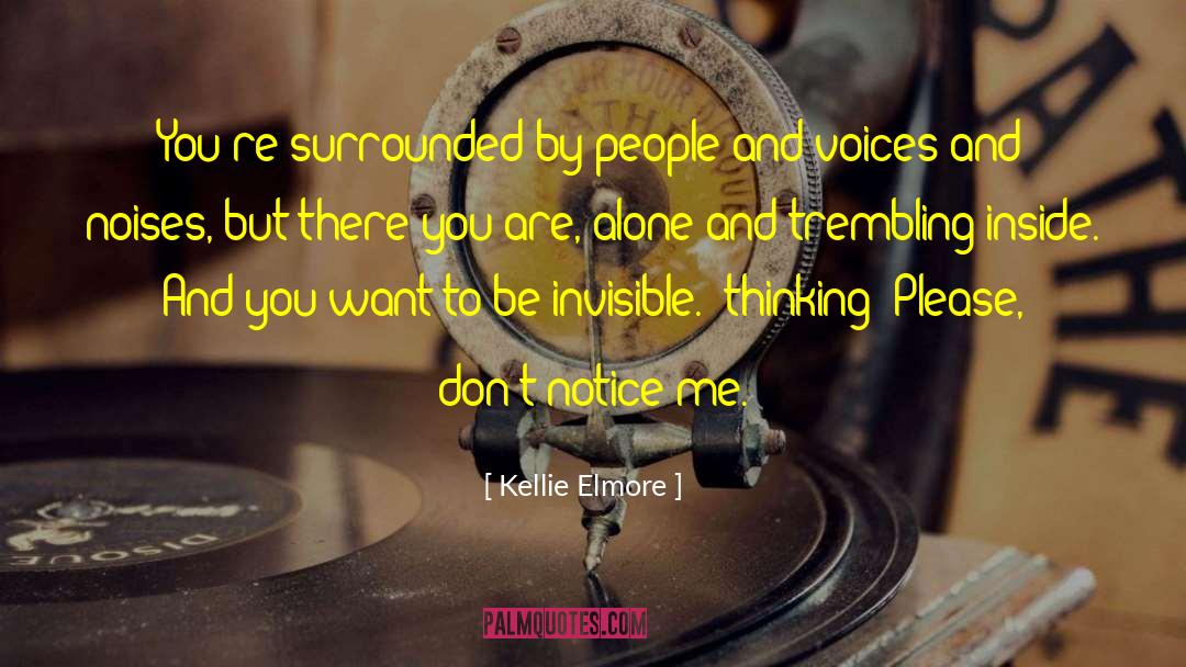 Surrounded By People quotes by Kellie Elmore