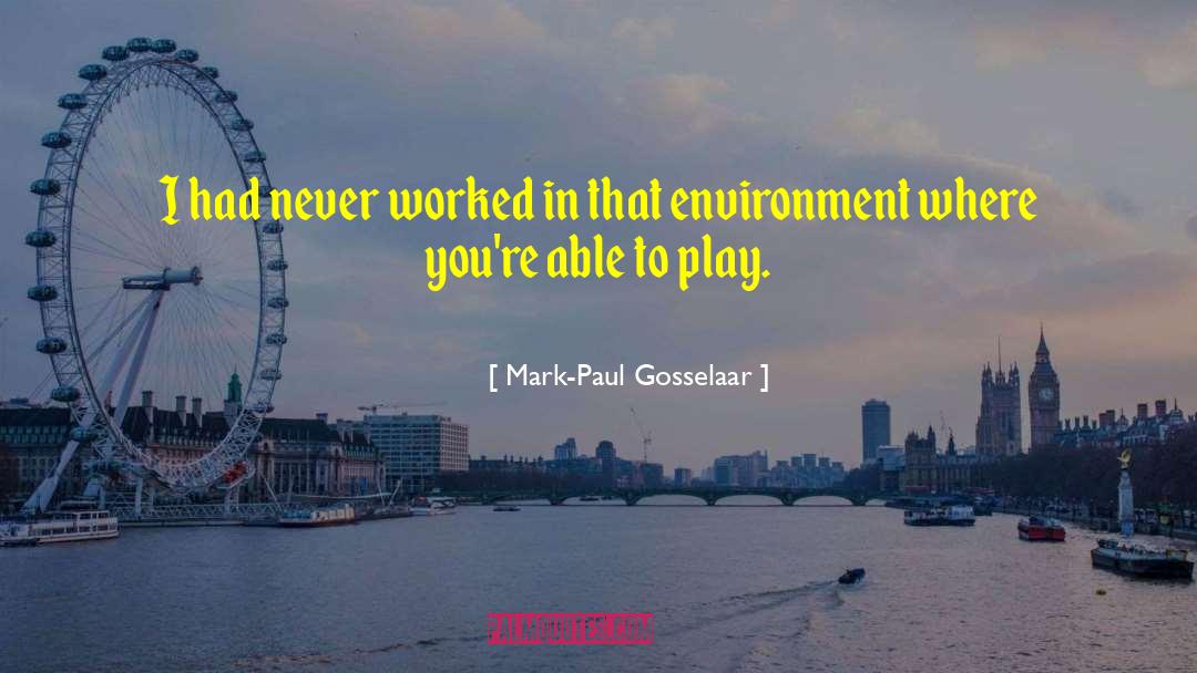 Surrounding Environment quotes by Mark-Paul Gosselaar