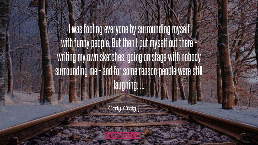 Surrounding quotes by Carly Craig
