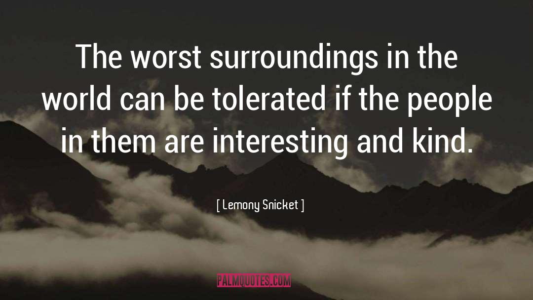 Surroundings quotes by Lemony Snicket