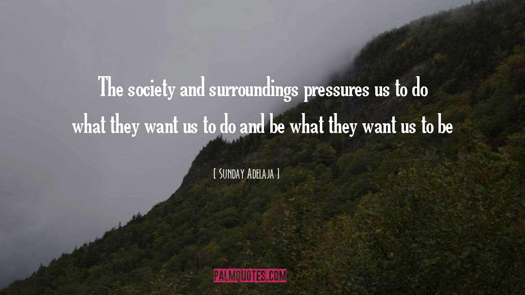 Surroundings quotes by Sunday Adelaja