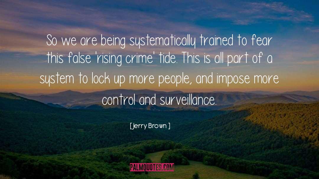 Surveillance Society quotes by Jerry Brown