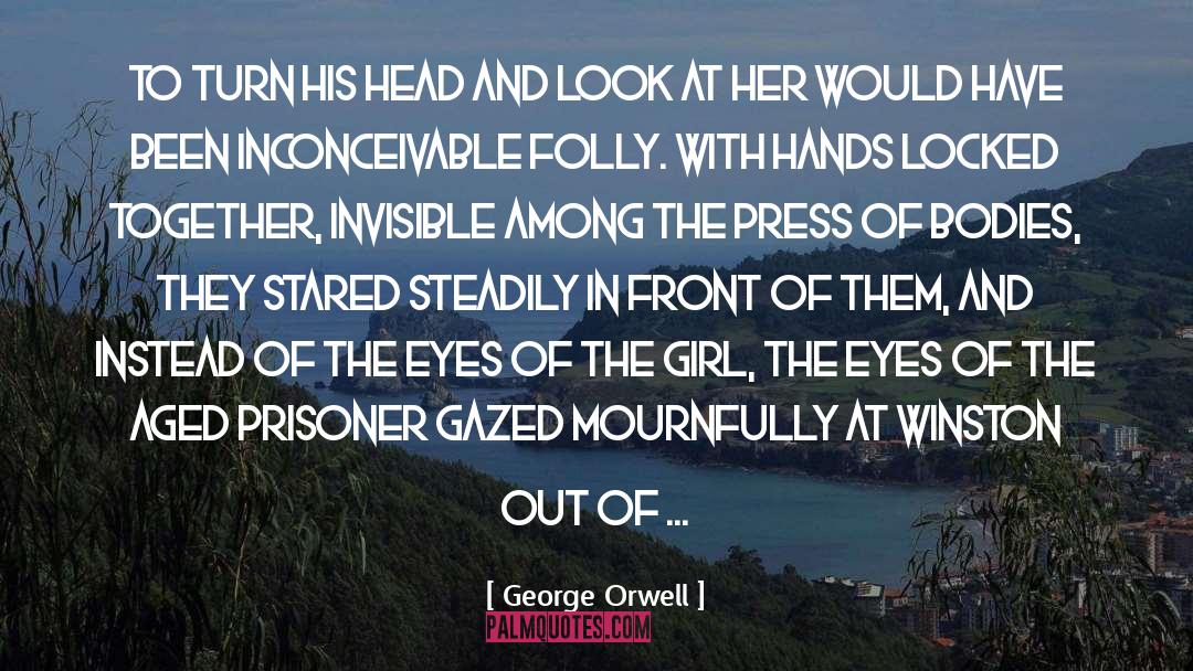 Surveillance State quotes by George Orwell