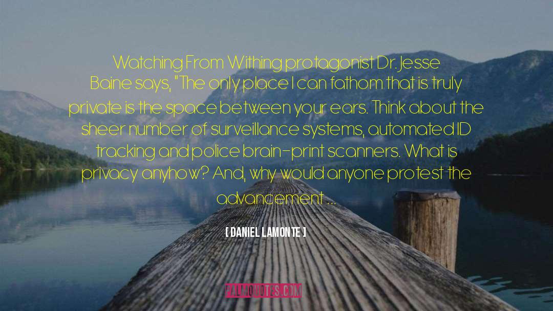 Surveillance Technology quotes by Daniel LaMonte