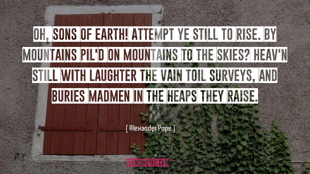 Surveys quotes by Alexander Pope