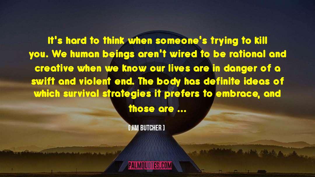 Survival Instinct quotes by Jim Butcher