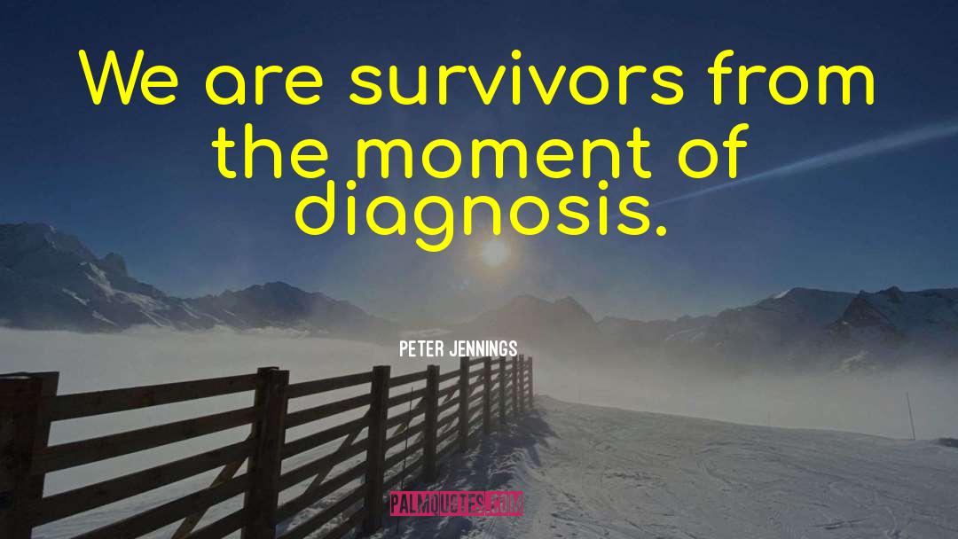 Survival Mode quotes by Peter Jennings