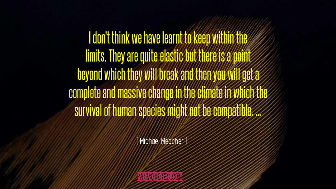 Survival Of quotes by Michael Meacher