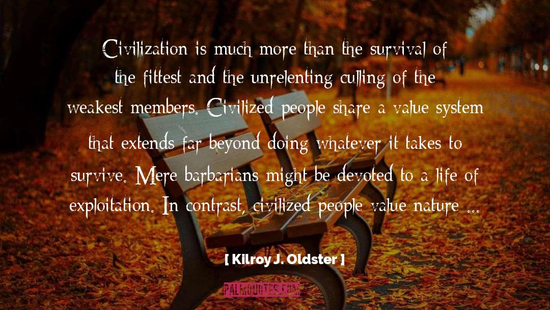 Survival Of The Fittest quotes by Kilroy J. Oldster