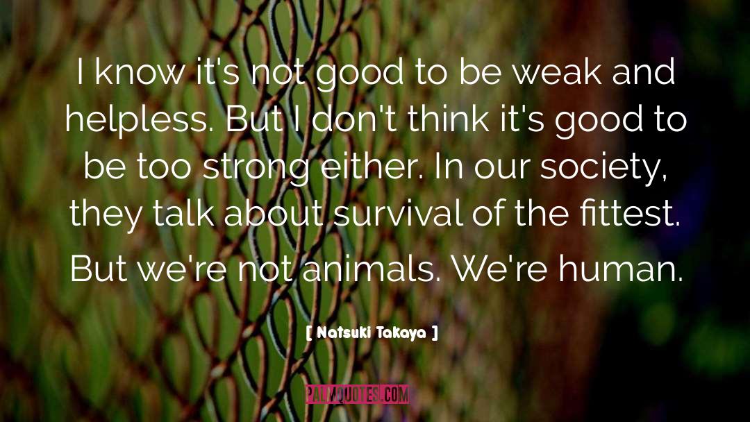 Survival Of The Fittest quotes by Natsuki Takaya