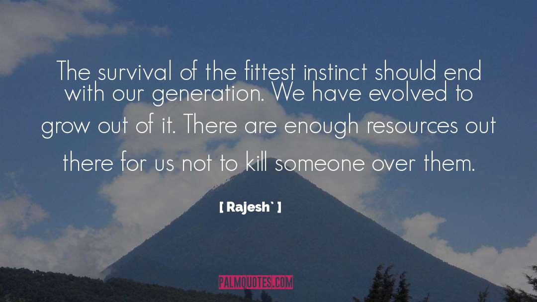 Survival Of The Fittest quotes by Rajesh`