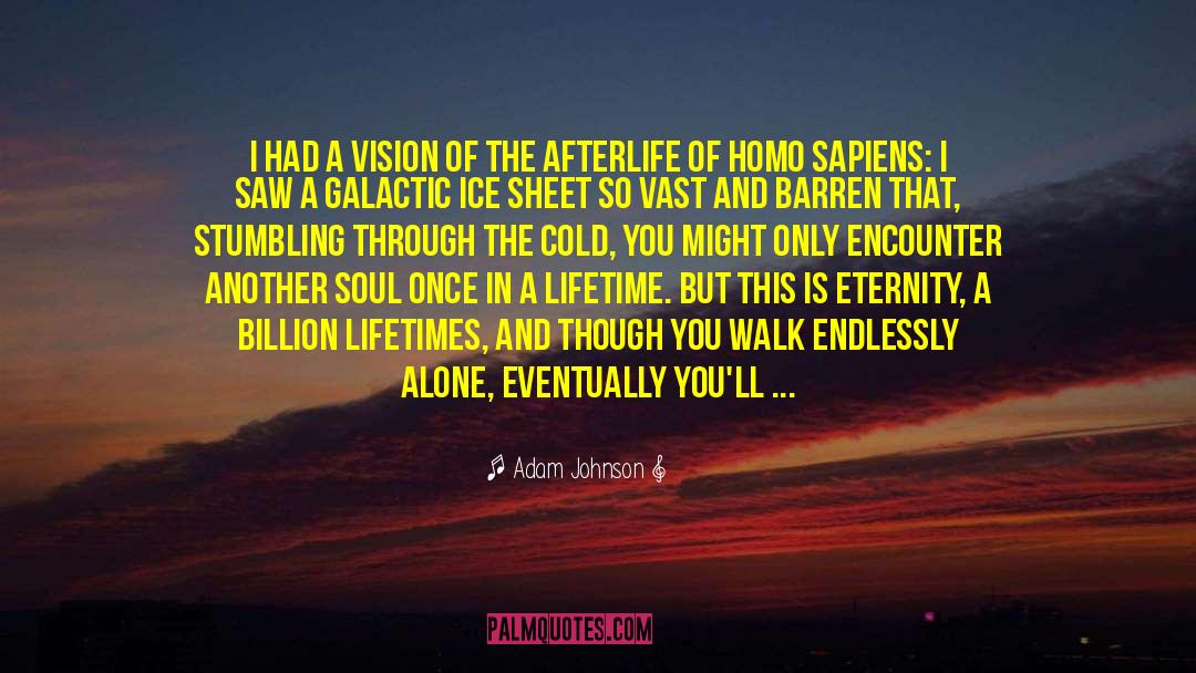 Survival Of The Human Soul quotes by Adam Johnson