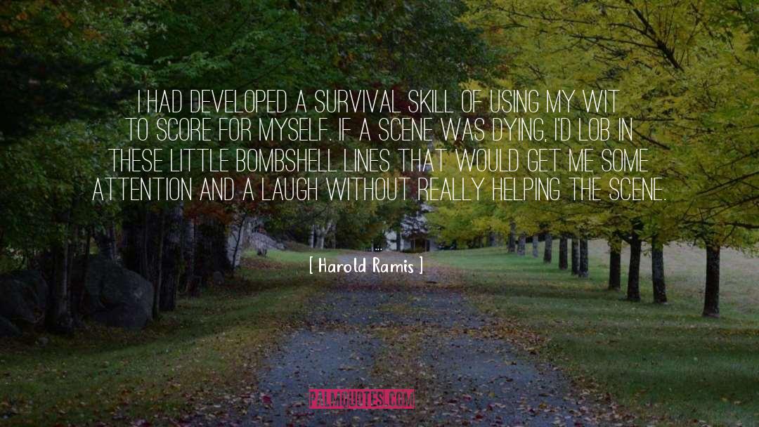 Survival Skills quotes by Harold Ramis