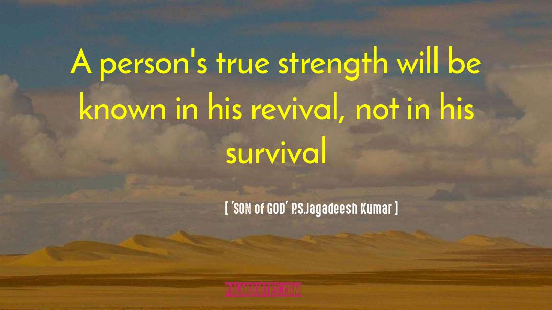 Survivalist quotes by 'SON Of GOD' P.S.Jagadeesh Kumar