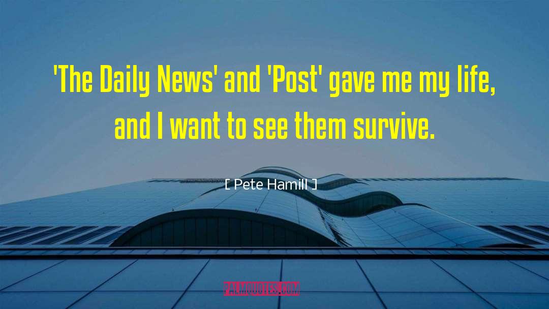 Survive Life quotes by Pete Hamill