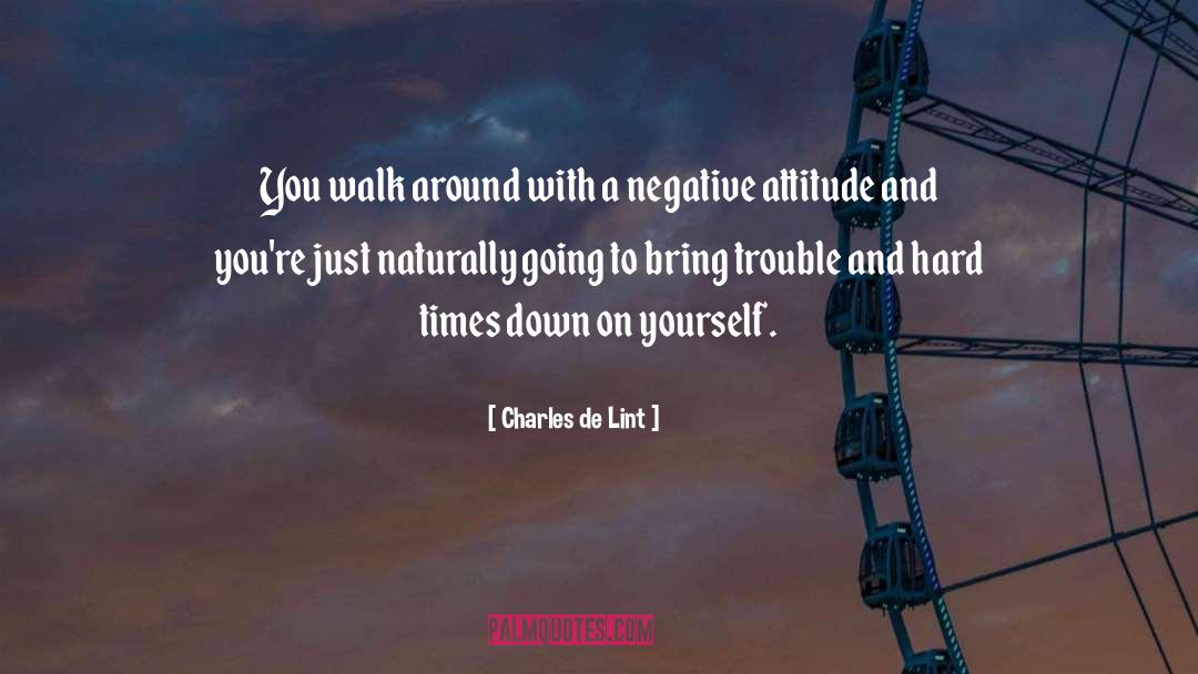 Surviving Hard Times quotes by Charles De Lint