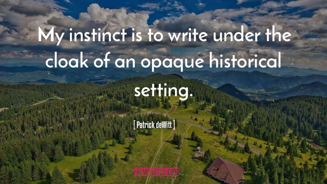 Surviving Instinct quotes by Patrick DeWitt