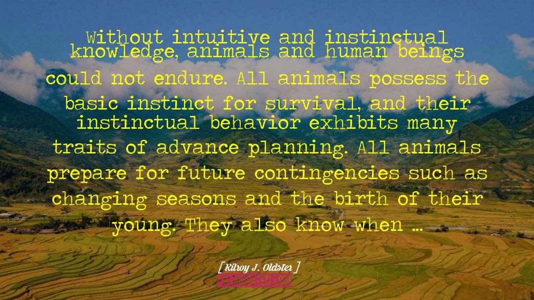 Surviving Instinct quotes by Kilroy J. Oldster