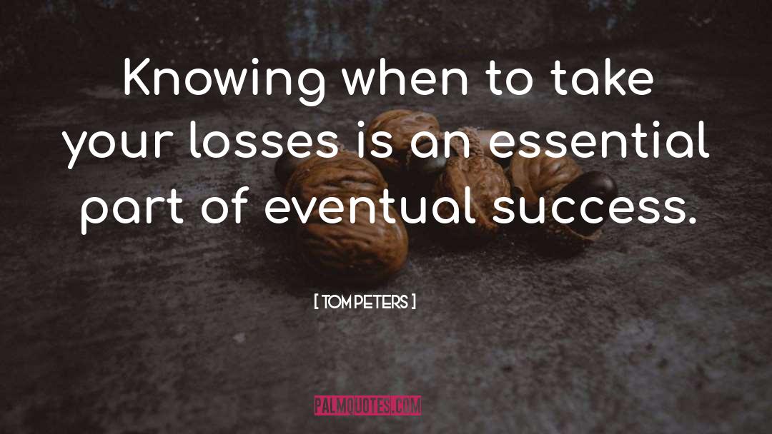 Surviving Losses quotes by Tom Peters