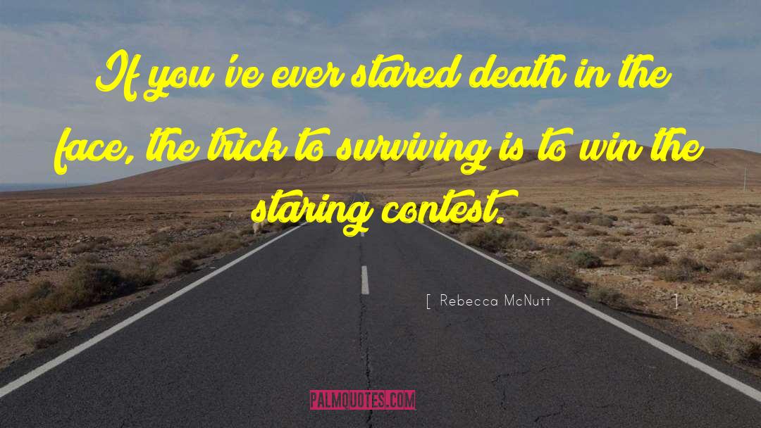 Surviving quotes by Rebecca McNutt