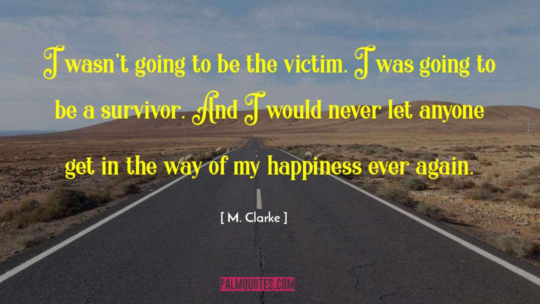 Survivor quotes by M. Clarke