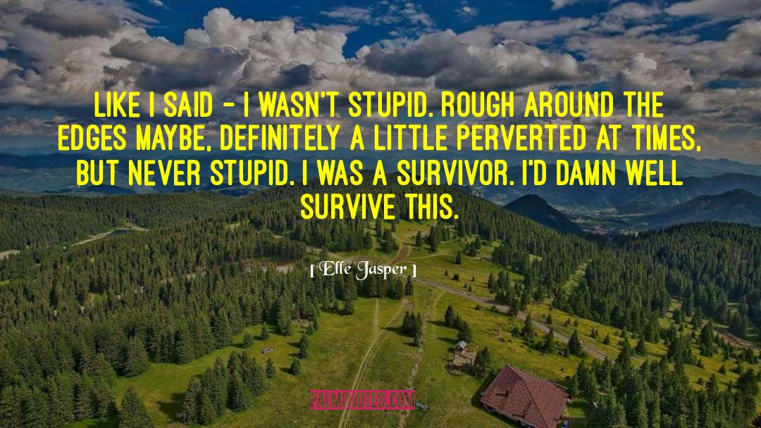 Survivor quotes by Elle Jasper