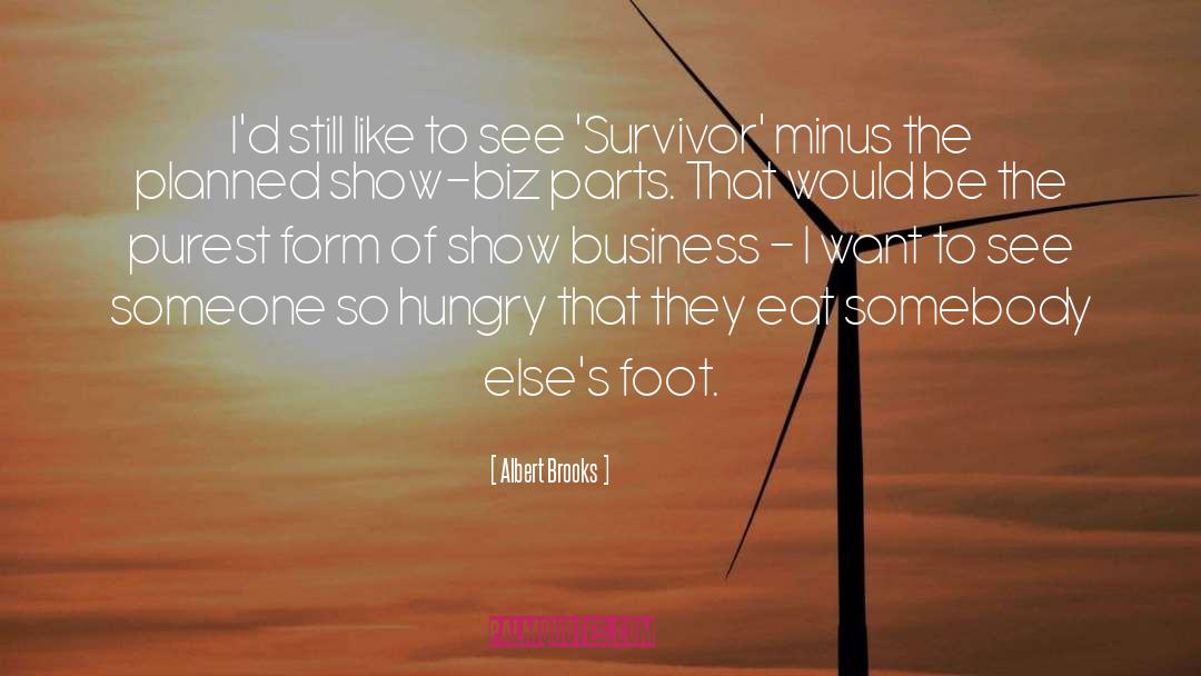 Survivor Show quotes by Albert Brooks